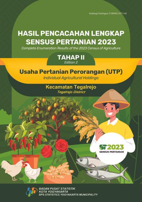 Hasil Pencacahan Lengkap Sensus Pertanian 2023 - Tahap II: Usaha Pertanian Perorangan (UTP) Kecamatan Tegalrejo